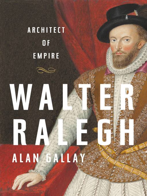 Title details for Walter Ralegh by Alan Gallay - Available